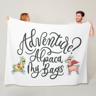 Adventure? Alpaca My Bags Fleece Blanket