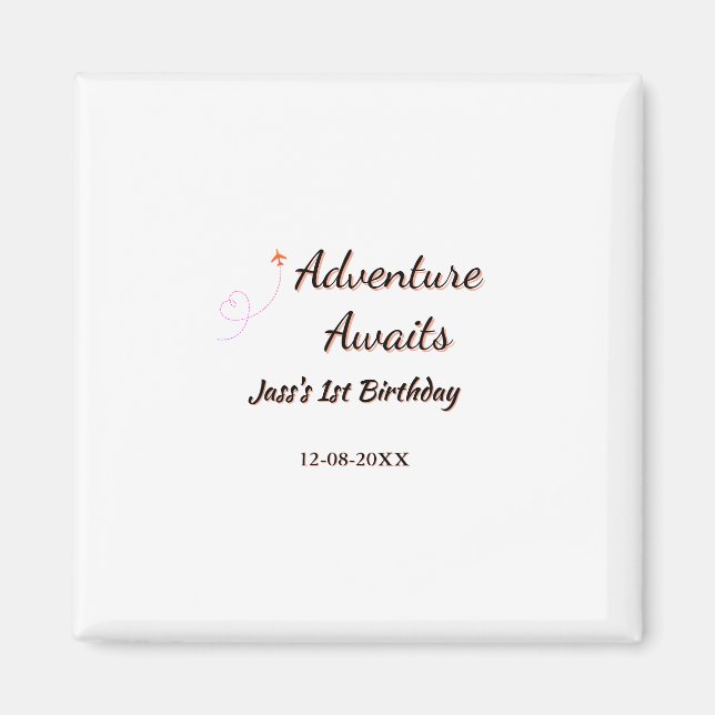 Adventure awaits 1st birthday name date planeretro magnet (Front)