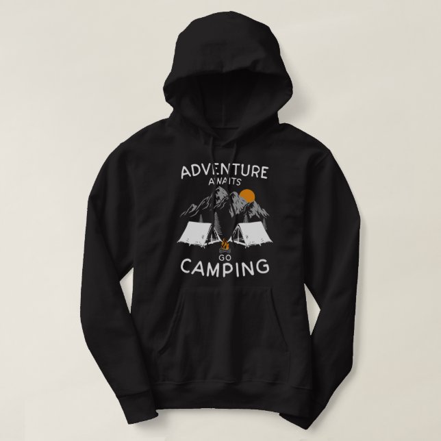 Adventure awaits, go camping in nature for hiker a hoodie (Design Front)