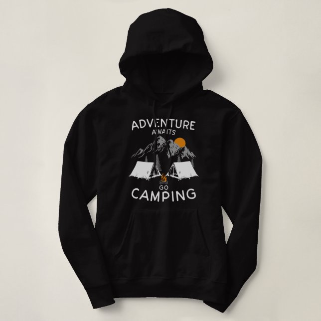 Adventure awaits, go camping in nature for hiker a hoodie (Design Front)