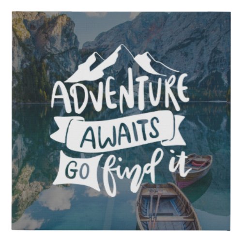 Adventure Awaits Go Find It Custom Photo Quote   M Faux Canvas Print