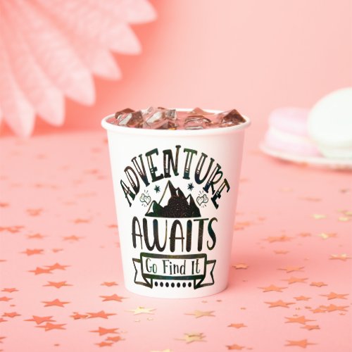 Adventure Awaits Go Find It Paper Cups