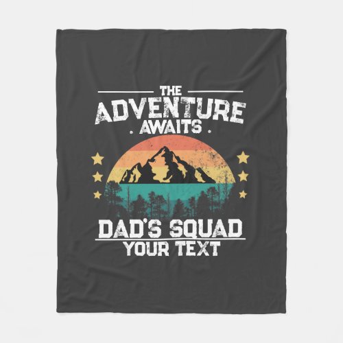 Adventure Awaits Im the Camping Dad DADs SQUAD Fleece Blanket