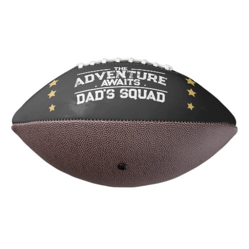 Adventure Awaits Im the Camping Dad DADs SQUAD Football