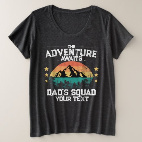 Adventure Awaits Im the Camping Dad DADs SQUAD Plus Size T_Shirt