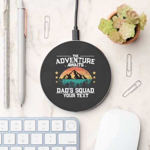 Adventure Awaits Im the Camping Dad DADs SQUAD Wireless Charger