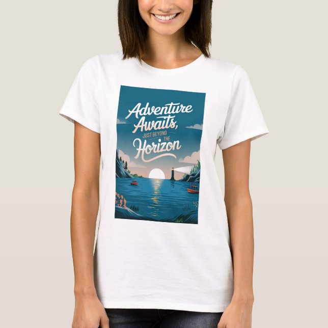Adventure awaits, just beyond the horizon T-Shirt (Front)