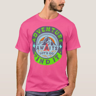 Adventure Awaits Lets Go Find It - Campers Rv Camp T-Shirt