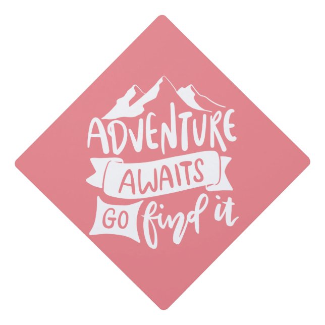 Adventure Awaits Motivational Quote Pink White  Graduation Cap Topper (Front)
