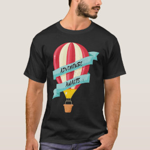 Adventure Awaits Vintage Hot Air Balloon Balloonin T-Shirt