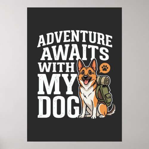 Adventure Awaits With My Dog Hiking Poster