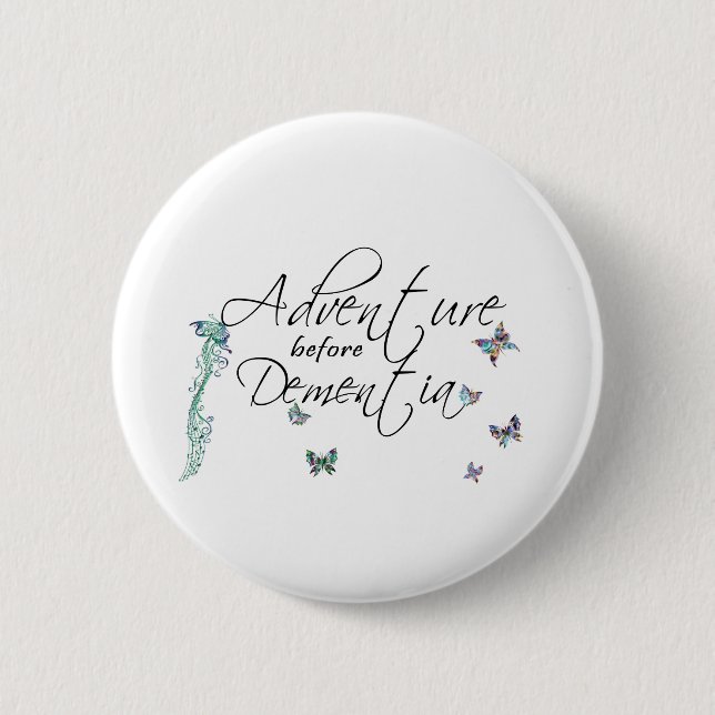 Adventure before Dementia Button (Front)