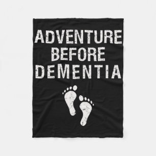 Adventure Before Dementia Fun Wanderlust Travel Re Fleece Blanket