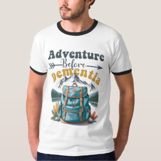 Adventure before dementia - funny camping T-Shirt