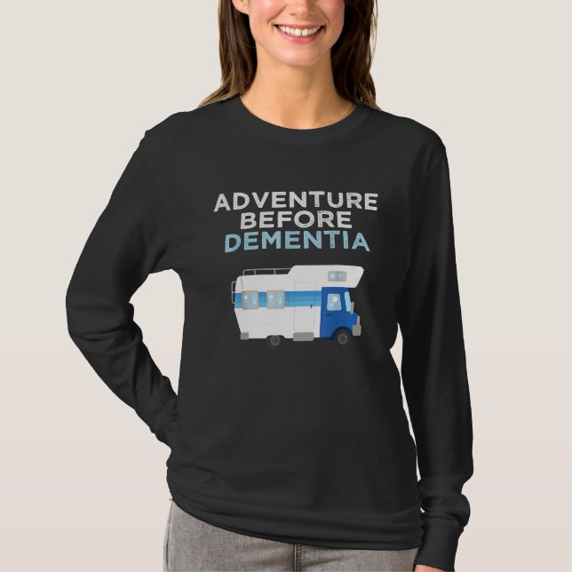 Adventure Before Dementia Funny Retirement Camping T-Shirt (Front)