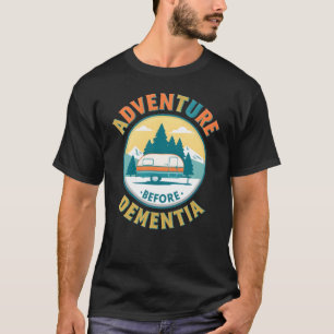 Adventure Before Dementia - Funny Retro Camping T-Shirt