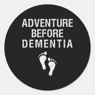 Adventure Before Dementia Funny Wanderlust Travel Classic Round Sticker
