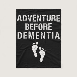Adventure Before Dementia Funny Wanderlust Travel  Fleece Blanket