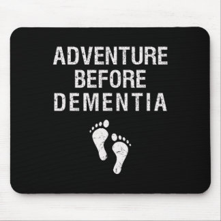 Adventure Before Dementia Funny Wanderlust Travel  Mouse Pad