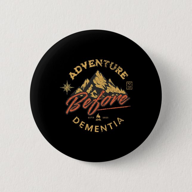 Adventure Before Dementia Hiker Men Women  Button (Front)