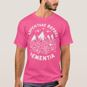 Adventure Before Dementia Hiking Camping Outdoors T-Shirt