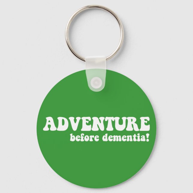 adventure before dementia keychain (Front)