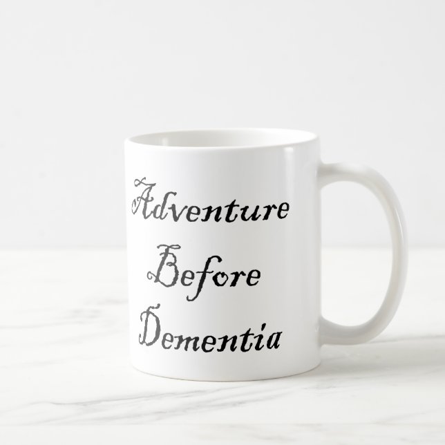 Adventure Before Dementia Mug Funny Traveler Mug (Right)