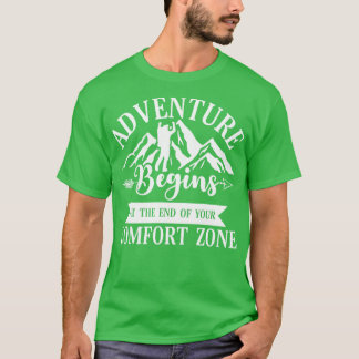 Adventure Begins at the End of Your Comfort Zone T-Shirt