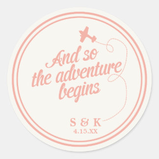 Adventure Begins | Destination Wedding - Pink Classic Round Sticker