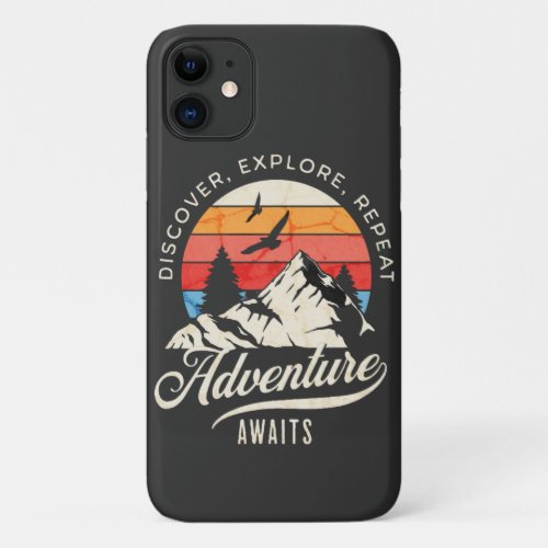 Adventure camping life _ Discover explore repeat iPhone 11 Case