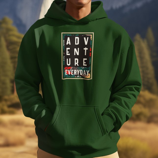 Adventure Everyday Hoodie (Gift this adventure everyday hoodie to your loved one and surprise theme)