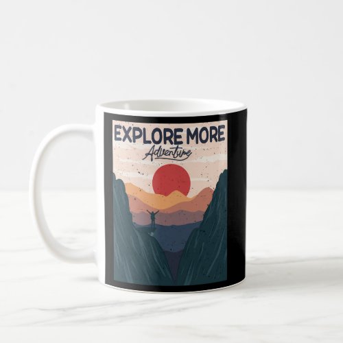 Adventure Explore More Sunset Hills Camping Mounta Coffee Mug