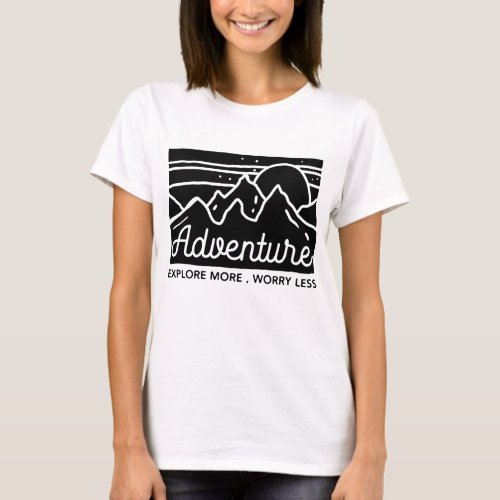 Adventure Explore More Worry Less T_Shirt