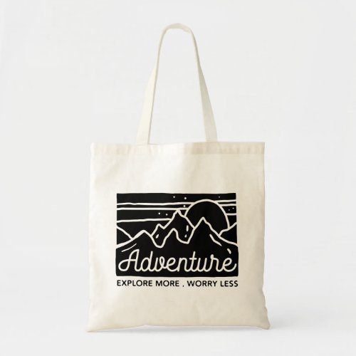 Adventure Explore More Worry Less Tote Bag