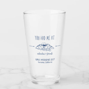 Adventure + Friends Girls Weekend Getaway Custom Glass