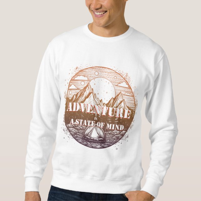 Adventure Hiking, Adventure is a State of Mind Sweatshirt (Front)