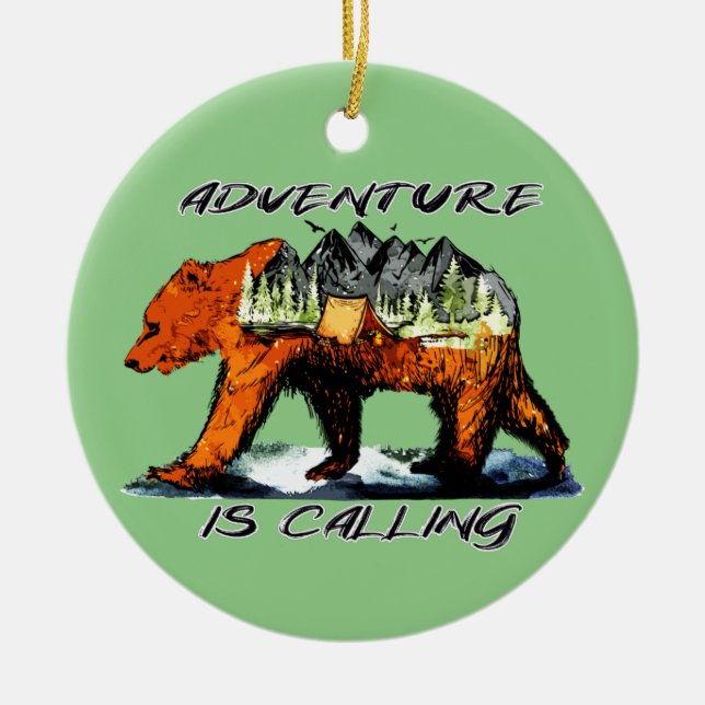 Adventure Is Calling - Bear Camping Woods Mountain Ceramic Ornament (Front)