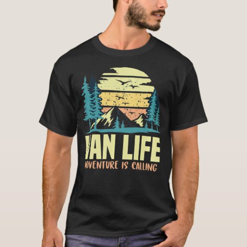 Adventure is Calling Living the Van Life Gift for  T_Shirt
