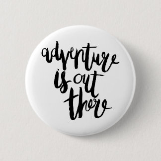 Adventure is Out There Button