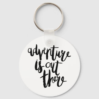 Adventure is Out There Keychain