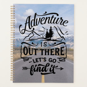 Adventure Is Out There! Let's Go Find It Planner