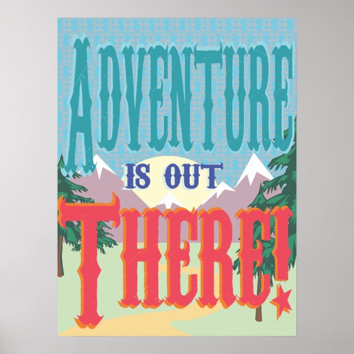 Adventure is Out There Poster