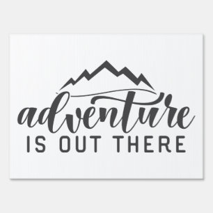 Adventure is Out There Sign