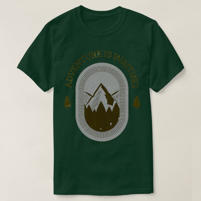 ADVENTURE IS WAITING Mountains Are2 T-Shirt (Design Front)