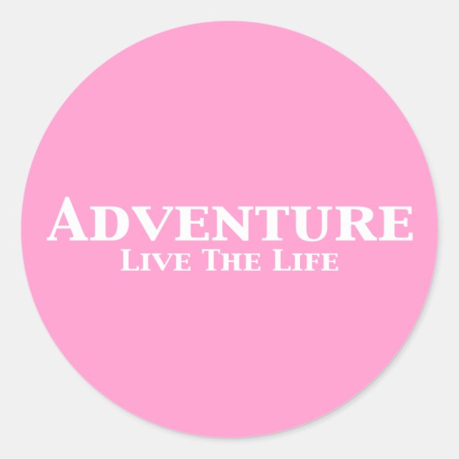 Adventure Live The Life Gifts Classic Round Sticker (Front)