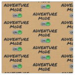 Adventure Mode ON - Travel Camping Outdoor Fabric