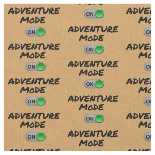 Adventure Mode ON - Travel Camping Outdoor Fabric