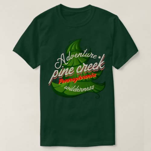 Adventure Pine Creek Pennsylvania wilderness tree T_Shirt