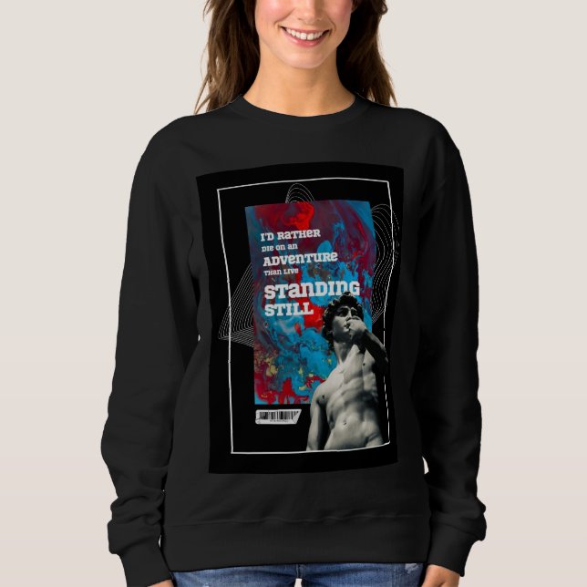Adventure Quote Live Fully Motivational sweatshirt (Front)