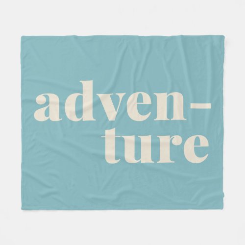 Adventure  Simple Inspirational Travel Quote Blue Fleece Blanket